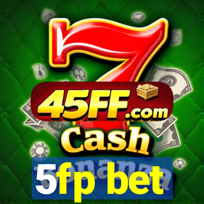 5fp bet